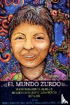 Cantú, Norma E. - El Mundo Zurdo: Selected Works from the Meetings of the Society for the Study of Gloria Anzaldua, 2007 & 2009