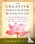 Gawain, Shakti - The Creative Visualization Workbook: Second Edition