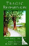 Johnson, Hiram - Tragic Redemption: Healing the Guilt and Shame