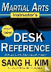 Kim, Sang H - Martial Arts Instructor's Desk Reference