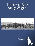 Lindmier, Thomas - The Great Blue Army Wagon