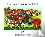 Most, Bernard - La Vaca Que Decia Oink = The Cow That Went Oink