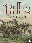 Charles M., III Robinson - The Buffalo Hunters