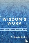 Charles, J Daryl - Wisdom's Work