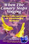 BARRENTINE - When the Canary Stops Singing: Women's Perspectives on Transforming Business - Women's Perspectives on Transforming Business