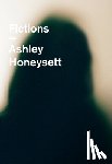 Honeysett, Ashley - Fictions