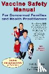 Neil Z. Miller - Vaccine Safety Manual for Concerned Families and Health Practitioners, 2nd Edition