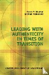 Bunker, Kerry A, Wakefield, Michael - Leading with Authenticity in Times of Transition