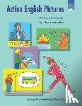 Takahashi, Noriko - Action English Pictures: Photocopiable Activities for Total Physical Response