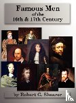 Shearer, Robert G - Famous Men of the 16th & 17th Century