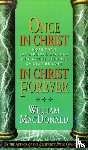 MacDonald, William - Once in Christ in Christ Forever