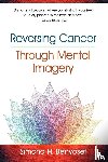 Benyosef, Simcha H - Reversing Cancer through Mental Imagery