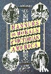Wayne Erbsen - Manners & Morals of Victorian America