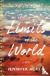 Acker, Jennifer - Limits of the World a Novel