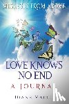Macci, Diane - Love Knows No End: A Journal