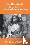 Coleman, Arica L. - That the Blood Stay Pure: African Americans, Native Americans, and the Predicament of Race and Identity in Virginia