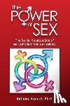 Synnott, Anthony - The Power of Sex