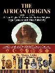 Ashby, Muata - The African Origins of African Civilization, Mystic Religion, Yoga Mystical Spirituality and Ethics Philosophy Volume 1