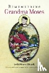 Hickok, Beth Moses - Remembering Grandma Moses
