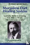 Ehret, Arnold - Mucusless Diet Healing System