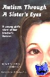 Eve Band, Emily Hecht, Sue Cotton - Autism Through a Sister's Eyes - A Young Girl's View of Her Brother's Autism