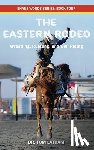 Latham, Tom - The Eastern Rodeo: Wrestling, Rustling, and Bull Riding