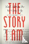 Rosenblatt, Roger - The Story I Am: Mad about the Writing Life
