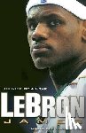 Morgan, David - Lebron James: The Rise of a Star