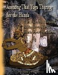 James, Anthony B. - Amazing Thai Yoga Therapy for the Hands: Reusi Dottan Based Restorative and Regenerative Yoga for Hands, Shoulders and Heart