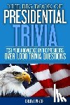 Pryor, Cheryl - The Big Book Of Presidential Trivia: Test your knowlege on the Presidents: Over 1,000 trivia questions