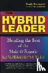 Bourgeois, Trudy - The Hybrid Leader: Blending the Best of the Male & Female Leadership Styles