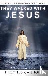 Cannon, Dolores (Dolores Cannon) - They Walked with Jesus