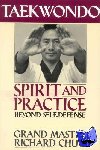 Chun, Richard - Taekwondo Spirit and Practice - Beyond Self-Defense