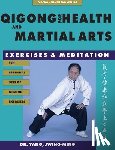 Yang, Dr. Jwing-Ming - Qigong for Health & Martial Arts - Exercises and Meditation