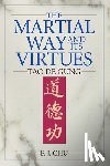 Chu, F. J. - The Martial Way and its Virtues