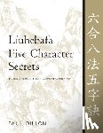 Dillon, Paul - Liuhebafa Five Character Secrets