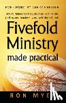 Kreider, Larry - Fivefold Ministry Made Practical: How to release apostles, prophets, evangelists, pastors and teachers to equip today's church