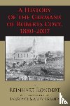 Kondert, Reinhart - A History of the Germans of Roberts Cove, 1880-2007