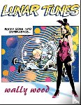 Wood, Wallace - Complete Wally Wood Lunar Tunes