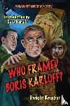 Kemper, Dwight - Who Framed Boris Karloff?