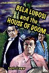 Kemper, Dwight - Bela Lugosi and the House of Doom