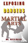 Rallo, Vito - Exposing the Dangers of Martial Arts