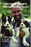 Dunbar, Ian - Doctor Dunbar's Good Little Dog Book