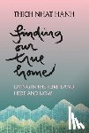 Nhat Hanh, Thich - Finding Our True Home: Living in the Pure Land Here and Now