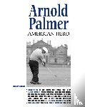 Davis, Martin - Arnold Palmer: American Hero