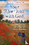 Clarkson, Sally - Your Mom Walk with God