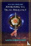 Eisenhower, Laura - Awakening the Truth Frequency