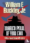 Buckley, William F. - Marco Polo, If You Can