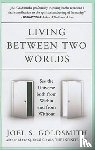 Joel S. Goldsmith - Living Between Two Worlds