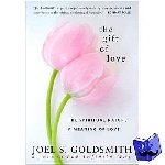 Goldsmith, Joel S. (Joel S. Goldsmith) - Gift of Love - The Spiritual Nature and Meaning of Love